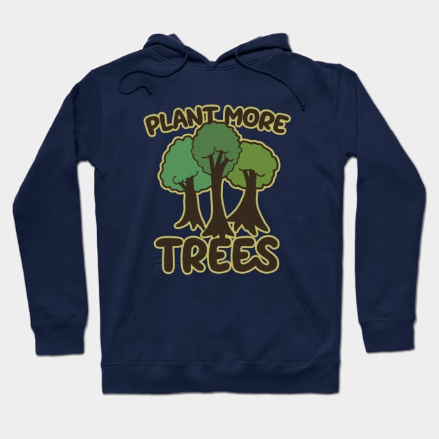 Plant more trees Hoodie by bubbsnugg